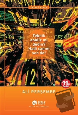 Teknik Analiz mi Dedin? Hadi Canım Sen de! İkinci Kitap - Ali Perşembe