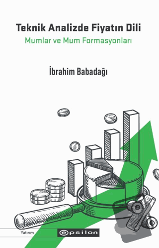Teknik Analizde Fiyatın Dili: Mumlar ve Mum Formasyonları - İbrahim Ba