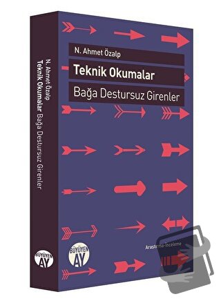 Teknik Okumalar: Bağa Destursuz Girenler - N. Ahmet Özalp - Büyüyen Ay