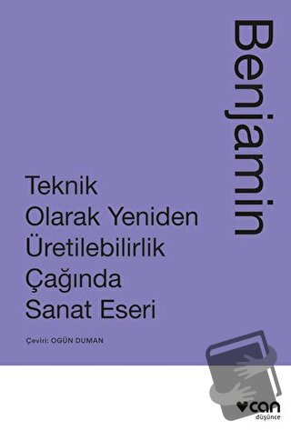 Teknik Olarak Yeniden Üretilebilirlik Çağında Sanat Eseri - Walter Ben