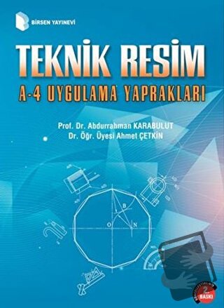 Teknik Resim A-4 Uygulama Yaprakları - Abdurrahman Karabulut - Birsen 