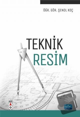 Teknik Resim - Şenol Koç - Nobel Akademik Yayıncılık - Fiyatı - Yoruml