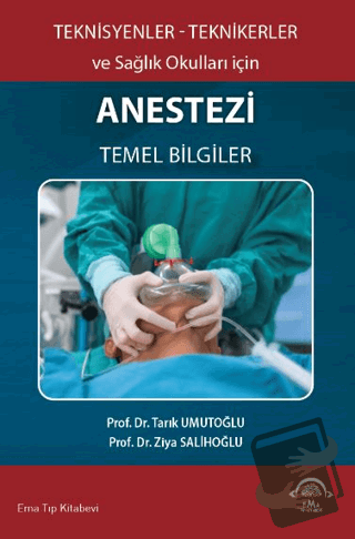 Teknisyenler Teknikerler ve Sağlık Okulları için Anestezi Temel Bilgil