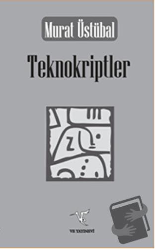 Teknokriptler - Murat Üstübal - Ve Yayınevi - Fiyatı - Yorumları - Sat