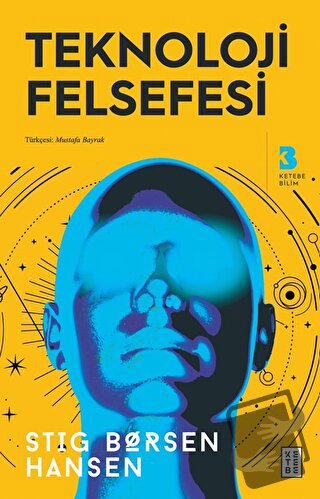 Teknoloji Felsefesi - Stig Borsen Hansen - Ketebe Yayınları - Fiyatı -