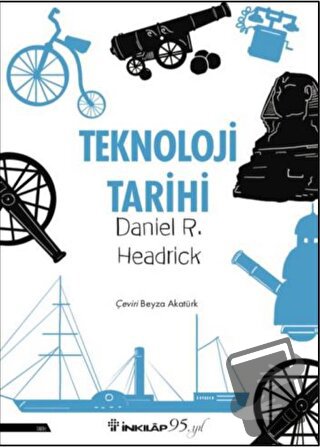 Teknoloji Tarihi - Daniel R. Headrick - İnkılap Kitabevi - Fiyatı - Yo