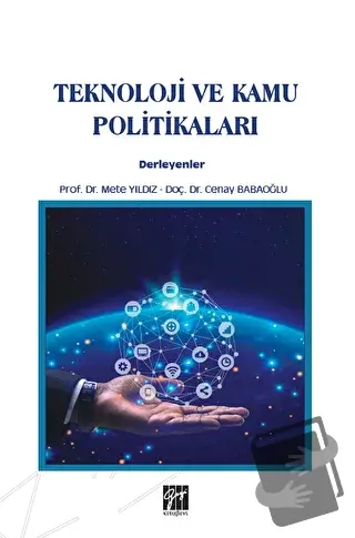 Teknoloji ve Kamu Politikaları - Cenay Babaoğlu - Gazi Kitabevi - Fiya