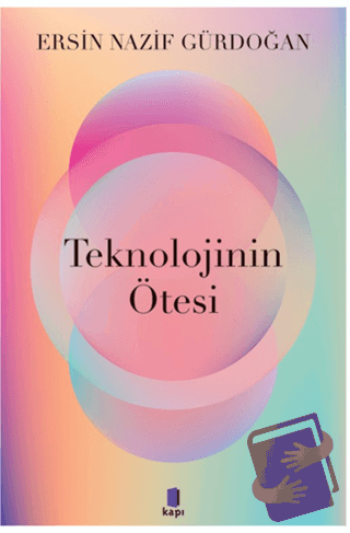 Teknolojinin Ötesi - Ersin Nazif Gürdoğan - Kapı Yayınları - Fiyatı - 