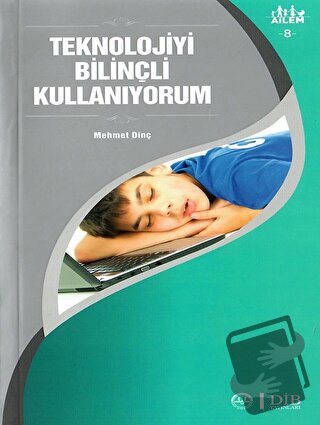 Teknolojiyi Bilinçli Kullanıyorum Ailem 8 - Mehmet Dinç - Diyanet İşle