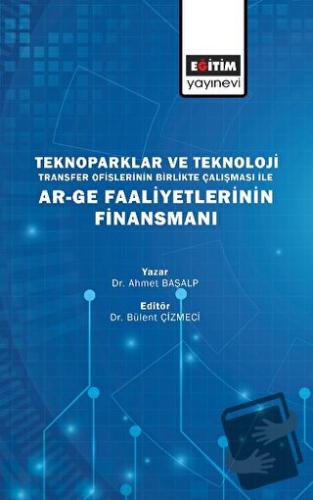 Teknoparklar ve Teknoloji - Ahmet Başalp - Eğitim Yayınevi - Bilimsel 