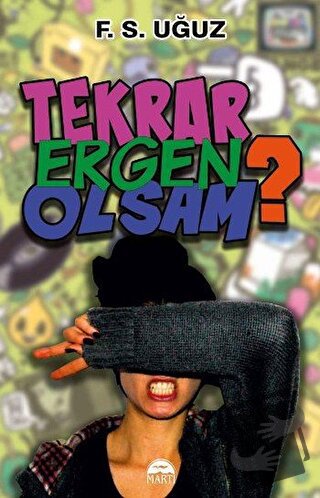 Tekrar Ergen Olsam - Fatma Uğuz - Martı Yayınları - Fiyatı - Yorumları