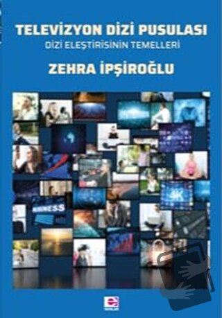 Televizyon Dizi Pusulası - Zehra İpşiroğlu - E Yayınları - Fiyatı - Yo