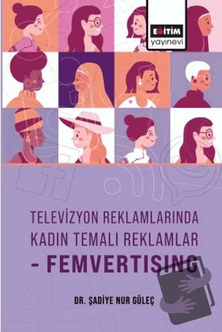 Televizyon Reklamlarında Kadın Temalı Reklamlar-Femvertising - Şadiye 