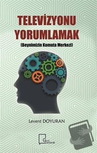 Televizyonu Yorumlamak - Levent Doyuran - Gece Akademi - Fiyatı - Yoru