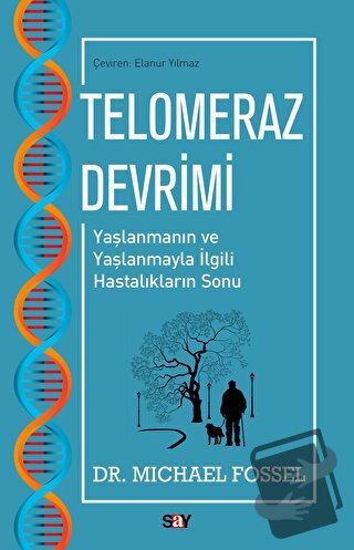 Telomeraz Devrimi - Michael Fossel - Say Yayınları - Fiyatı - Yorumlar