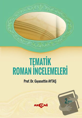 Tematik Roman İncelemeleri - Gıyasettin Aytaş - Akçağ Yayınları - Fiya