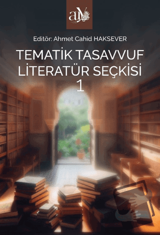 Tematik Tasavvuf Literatür Seçkisi 1 - Kolektif - Ankara Üniversitesi 