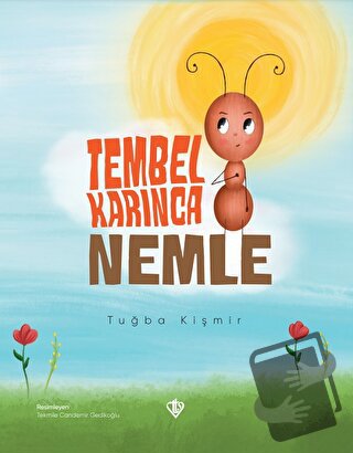 Tembel Karınca Nemle - Tuğba Kişmir - Türkiye Diyanet Vakfı Yayınları 