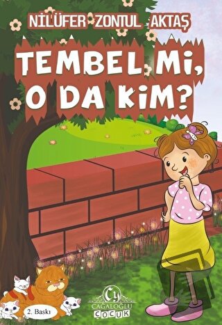 Tembel mi O da Kim? - Nilüfer Zontul Aktaş - Cağaloğlu Yayınevi - Fiya