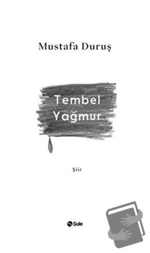 Tembel Yağmur - Mustafa Duruş - Şule Yayınları - Fiyatı - Yorumları - 