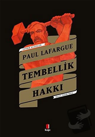 Tembellik Hakkı - Cevher Klasikler - Paul Lafargue - Kapı Yayınları - 