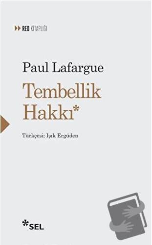 Tembellik Hakkı - Paul Lafargue - Sel Yayıncılık - Fiyatı - Yorumları 