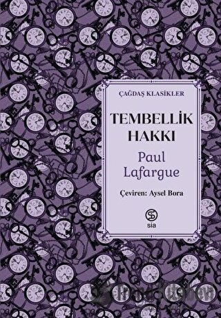 Tembellik Hakkı - Paul Lafargue - Sia Kitap - Fiyatı - Yorumları - Sat