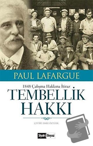 Tembellik Hakkı - Paul Lafargue - Siyah Beyaz Yayınları - Fiyatı - Yor