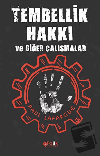 Tembellik Hakkı - Paul Lafargue - Fark Yayınları - Fiyatı - Yorumları 