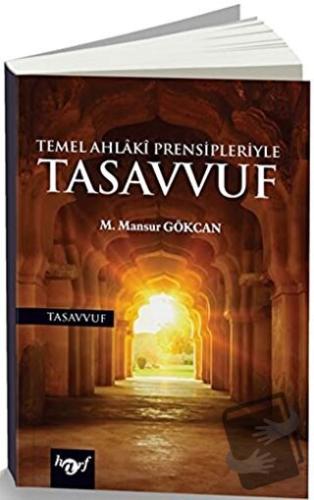 Temel Ahlakı Prensipleriyle Tasavvuf - M. Mansur Gökcan - Harf Eğitim 