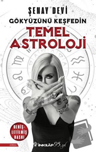 Temel Astroloji – Gökyüzünü Keşfedin - Şenay Devi - İnkılap Kitabevi -