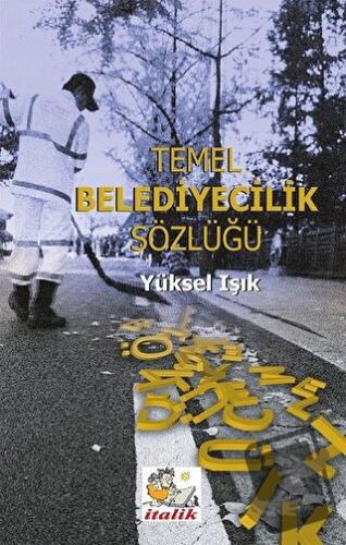 Temel Belediyecilik Sözlüğü - Yüksel Işık - İtalik Yayınevi - Fiyatı -