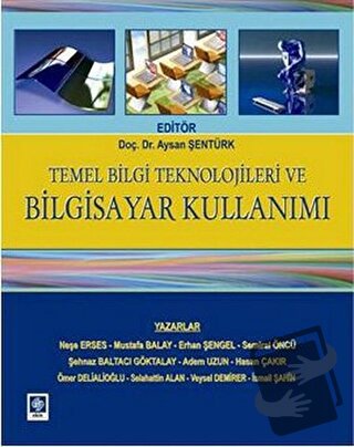 Temel Bilgi Teknolojileri ve Bilgisayar Kullanımı - Kolektif - Ekin Ba