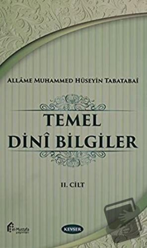 Temel Dini Bilgiler Cilt: 2 - Allame Muhammed Hüseyin Tabatabai - Kevs