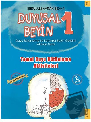 Temel Duyu Bütünleme Aktiviteleri - Duyusal Beyin 1 - Ebru Albayrak Si