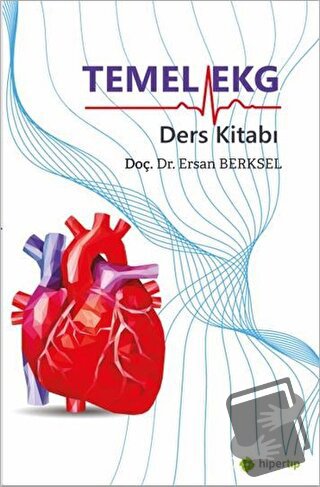 Temel Ekg Ders Kitabı - Ersan Berksel - Hiper Tıp - Fiyatı - Yorumları