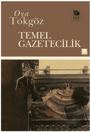 Temel Gazetecilik - Oya Tokgöz - İmge Kitabevi Yayınları - Fiyatı - Yo