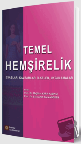 Temel Hemşirelik - Esra Akın Palandöken - İstanbul Tıp Kitabevi - Fiya