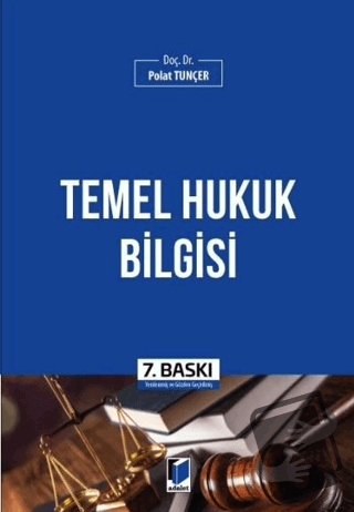 Temel Hukuk Bilgisi - Polat Tunçer - Adalet Yayınevi - Fiyatı - Yoruml