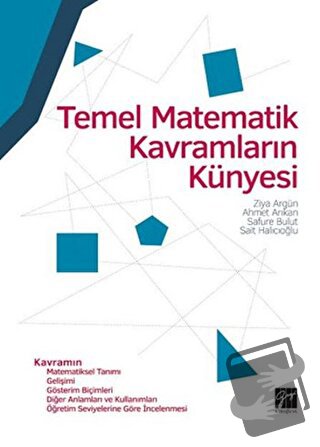 Temel Matematik Kavramların Künyesi - Ahmet Arıkan - Gazi Kitabevi - F