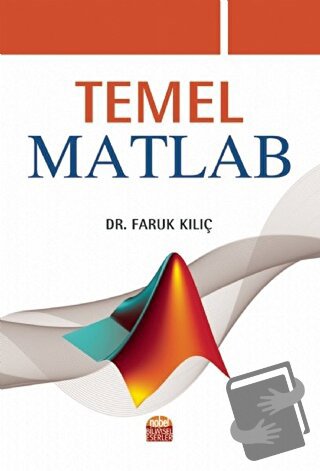 Temel Matlab - Faruk Kılıç - Nobel Bilimsel Eserler - Fiyatı - Yorumla