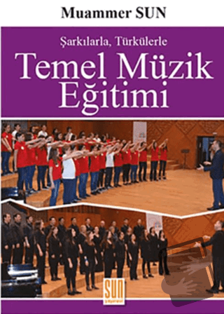 Temel Müzik Eğitimi - Muammer Sun - Sun Yayınevi - Fiyatı - Yorumları 