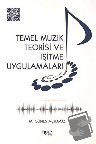 Temel Müzik Teorisi ve İşitme Uygulamaları - Mehmet Güneş Açıkgöz - Ge