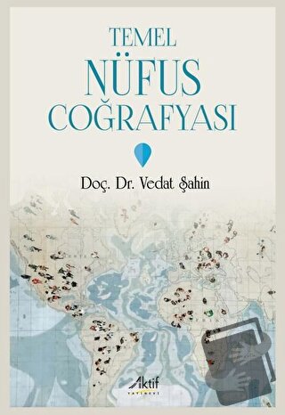 Temel Nüfus Coğrafyası - Vedat Şahin - Aktif Yayınevi - Fiyatı - Yorum