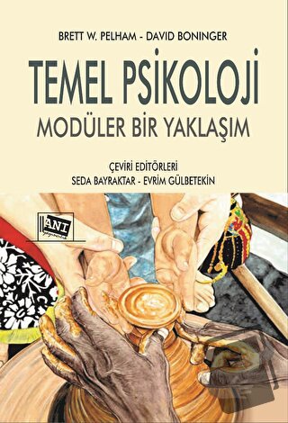 Temel Psikoloji Modüler Bir Yaklaşım - Brett W. Pelham - Anı Yayıncılı