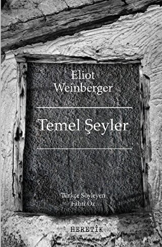 Temel Şeyler - Eliot Weinberger - Heretik Yayıncılık - Fiyatı - Yoruml