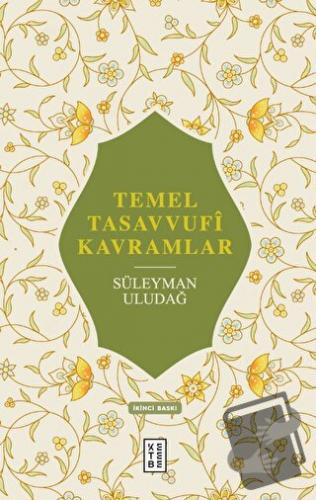 Temel Tasavvufi Kavramlar - Süleyman Uludağ - Ketebe Yayınları - Fiyat