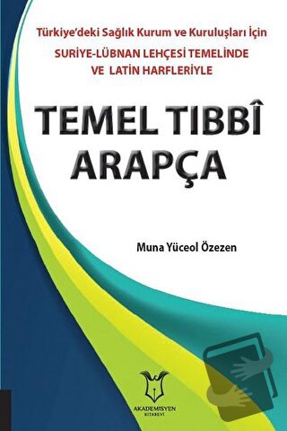 Temel Tıbbi Arapça - Muna Yüceol Özezen - Akademisyen Kitabevi - Fiyat