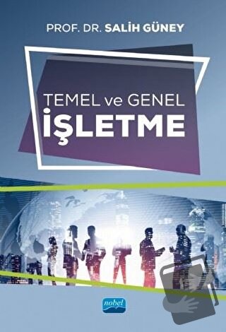 Temel ve Genel İşletme - Salih Güney - Nobel Akademik Yayıncılık - Fiy