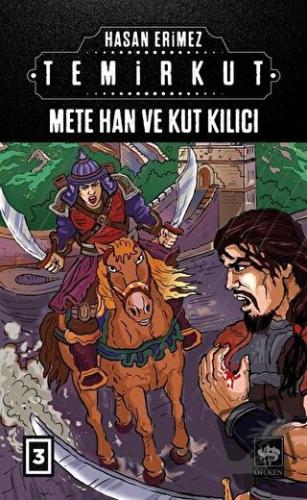 Temirkut 3 - Mete Han ve Kut Kılıcı (Ciltli) - Hasan Erimez - Ötüken N